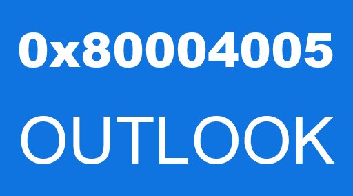 0x80004005 OUTLOOK