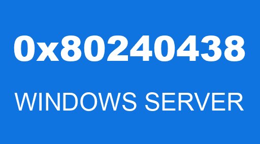 0x80240438 WINDOWS SERVER