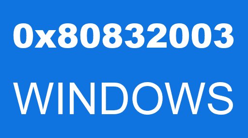 0x80832003 WINDOWS