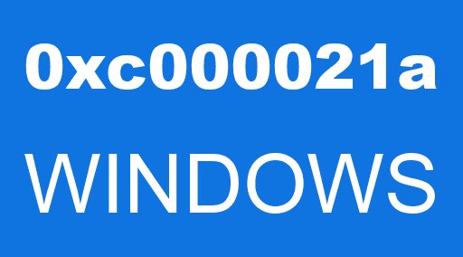 0xc000021a WINDOWS