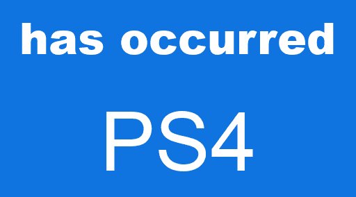 has occurred PS4