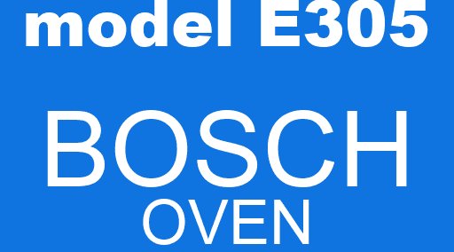 model E305 BOSCH oven