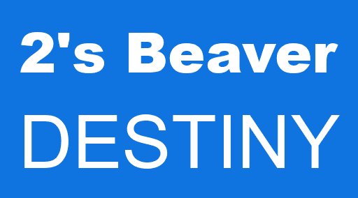 2's Beaver DESTINY