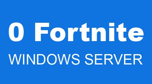 0 Fortnite WINDOWS SERVER