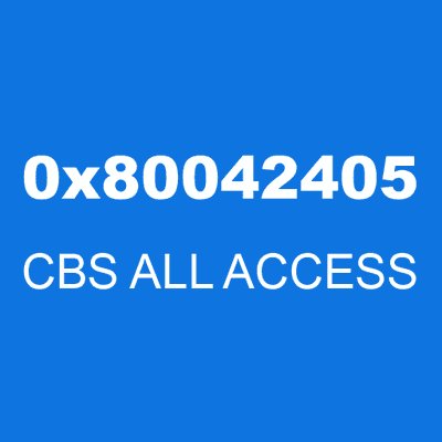 0x80042405 CBS ALL ACCESS