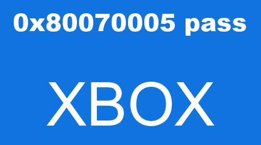 0x80070005 pass XBOX