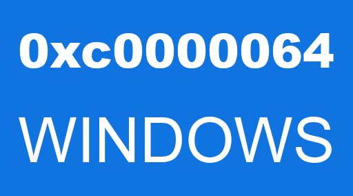 0xc0000064 WINDOWS