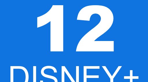 12 DISNEY+