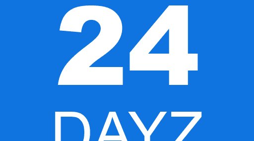 24 DAYZ