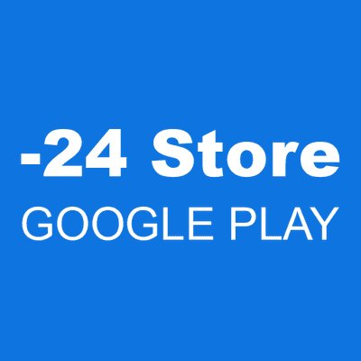 -24 Store GOOGLE PLAY