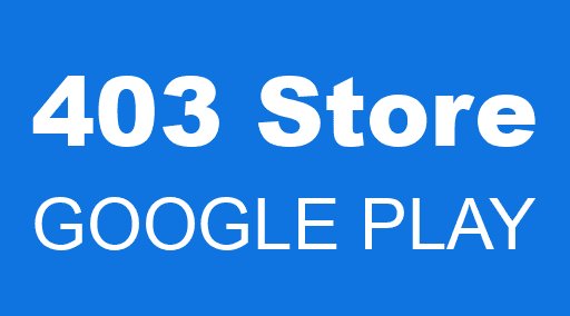 403 Store GOOGLE PLAY