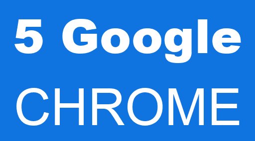 5 Google CHROME