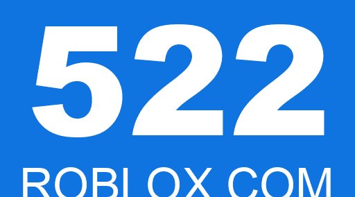 522 ROBLOX.COM