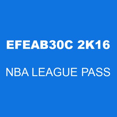 EFEAB30C 2K16 NBA LEAGUE PASS