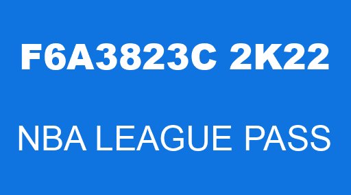 F6A3823C 2K22 NBA LEAGUE PASS