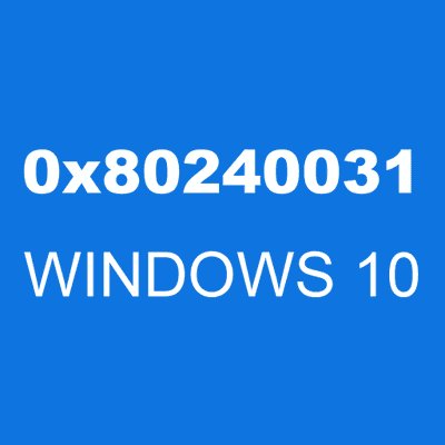 0x80240031 WINDOWS 10