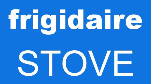 frigidaire STOVE