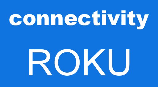 connectivity ROKU