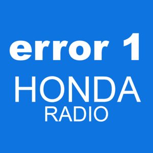 There are a few different reasons that you might get Honda radio code error 1
