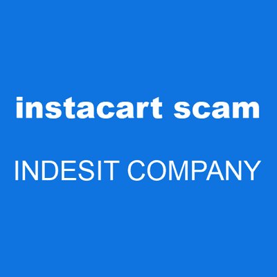 instacart scam INDESIT COMPANY
