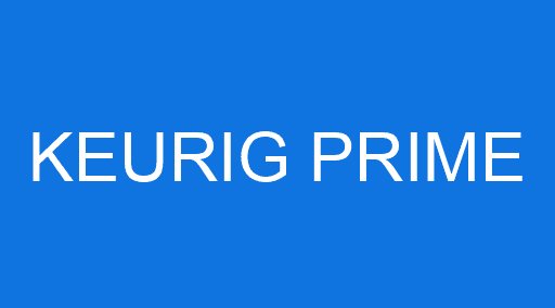 KEURIG PRIME