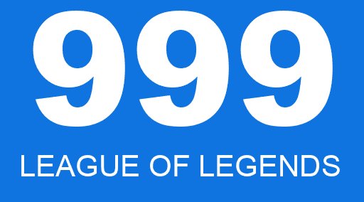 999 LEAGUE OF LEGENDS