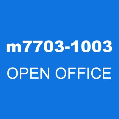 m7703-1003 OPEN OFFICE