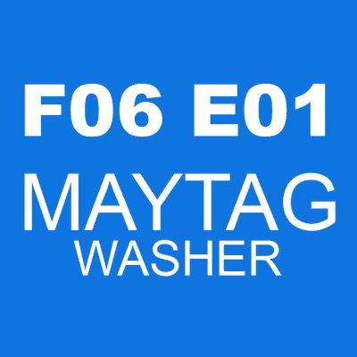 F06 E01 MAYTAG washer