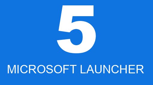 5 MICROSOFT LAUNCHER