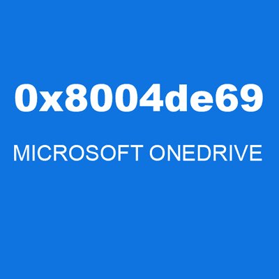 0x8004de69 MICROSOFT ONEDRIVE