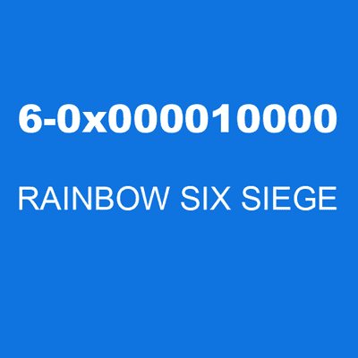6-0x000010000 RAINBOW SIX SIEGE