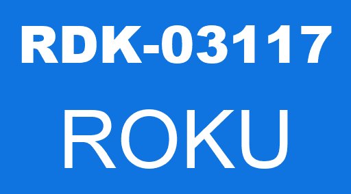 RDK-03117 ROKU