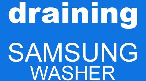 draining SAMSUNG washer