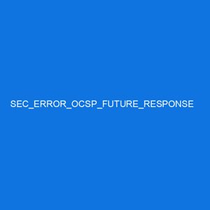 The sec_error_ocsp_future_response error code happens when the OSCP response time is greater than the time specified in the certificate