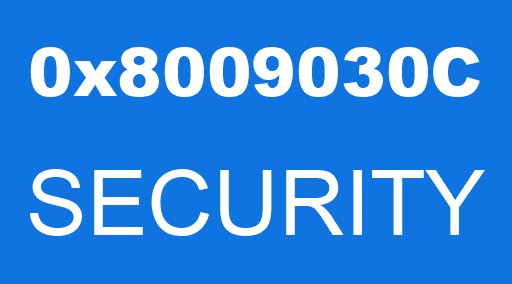 0x8009030C SECURITY