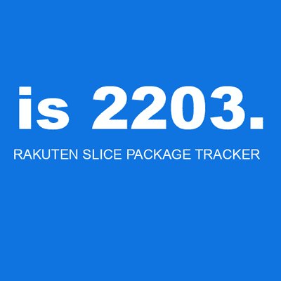 is 2203. RAKUTEN SLICE PACKAGE TRACKER