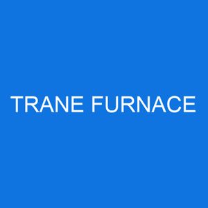 The Trane furnace error code is a code that is displayed on the furnace when there is an error with the furnace