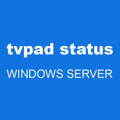 tvpad status WINDOWS SERVER