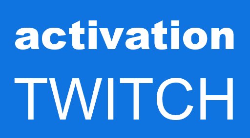 activation TWITCH