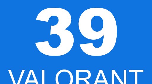 39 VALORANT