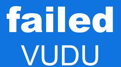 failed VUDU