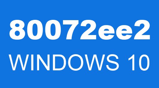 80072ee2 WINDOWS 10