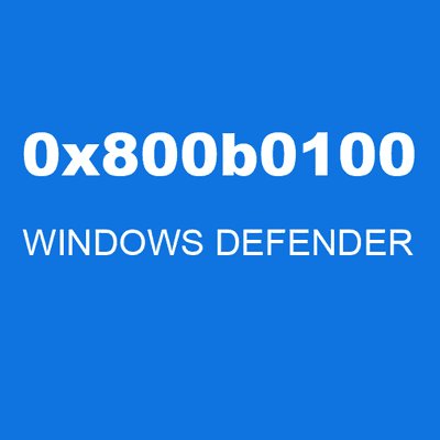 0x800b0100 WINDOWS DEFENDER