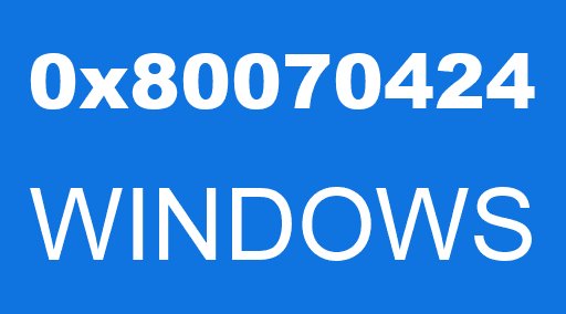0x80070424 WINDOWS