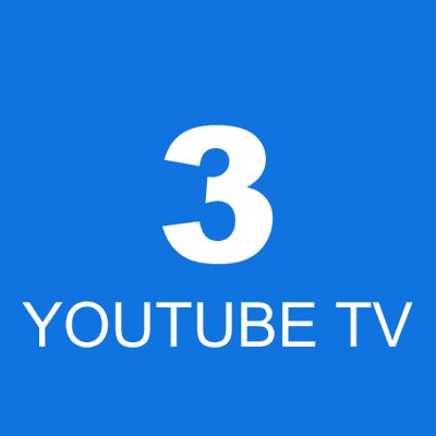 3 YOUTUBE TV