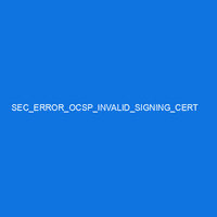 SEC_ERROR_OCSP_INVALID_SIGNING_CERT