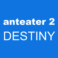 anteater 2 DESTINY