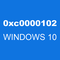 0xc0000102 WINDOWS 10