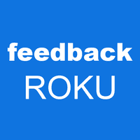 feedback ROKU