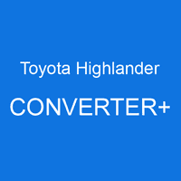 Toyota Highlander CONVERTER+